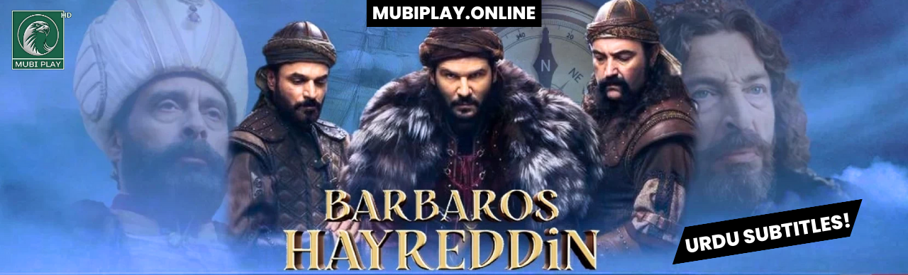 Barbaros Hayreddin Urdu by Mubi Play