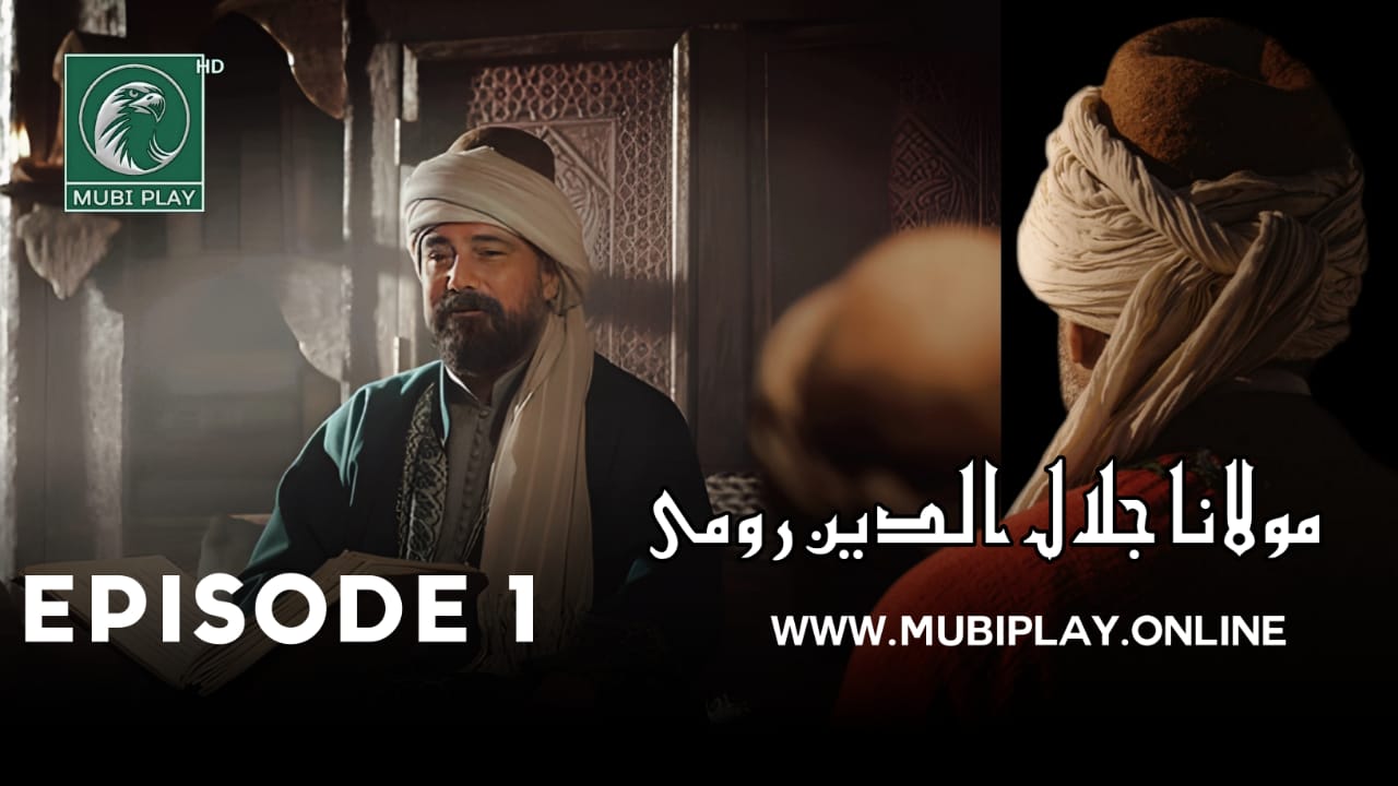 Mevlana Celaleddin Rumi Episode 1 with Urdu & English Subtitles by Mubi Play