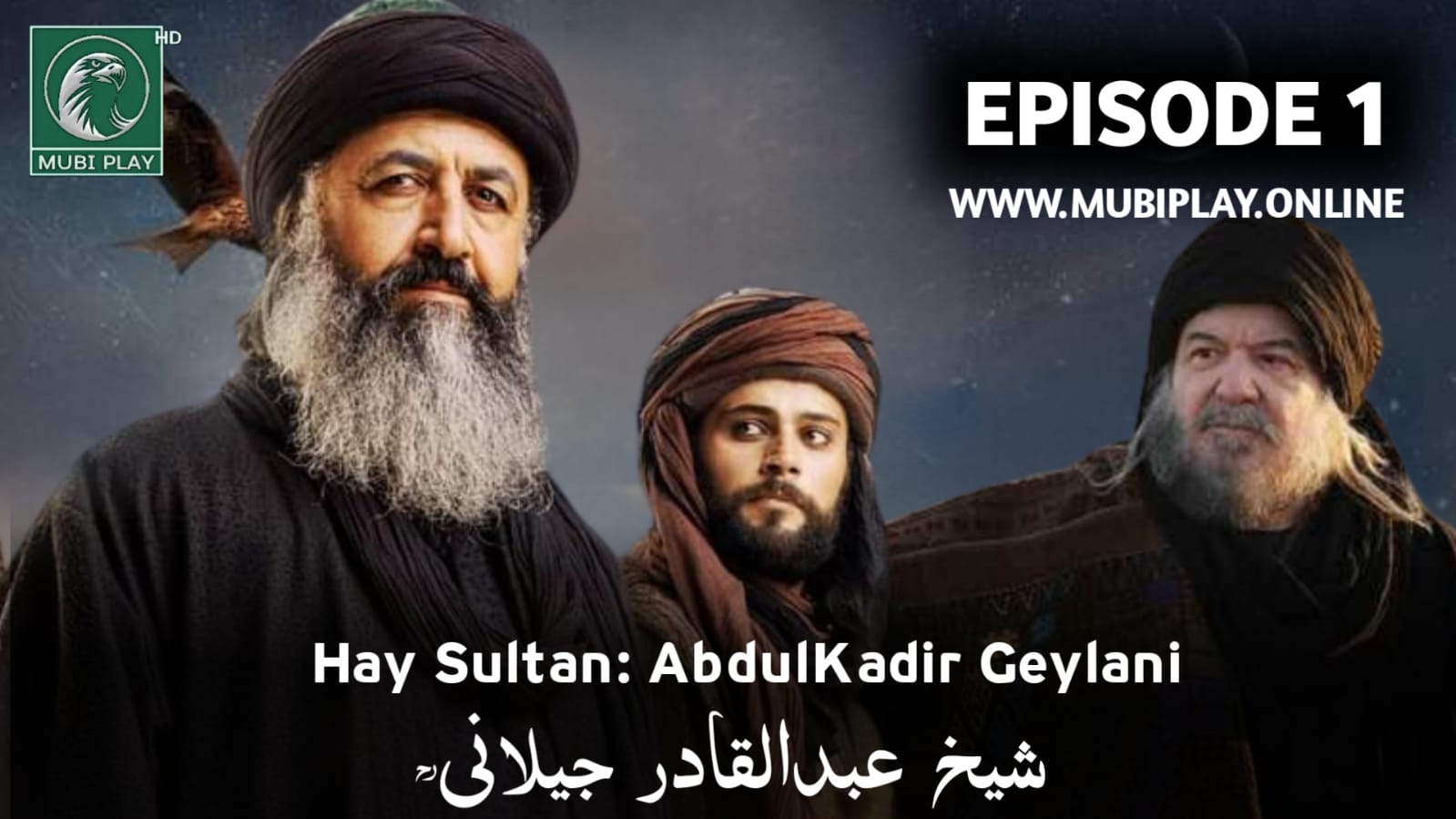 Hay Sultan AbdulKadir Geylani Episode 1 with Urdu and English Subtitles by MubiPlay