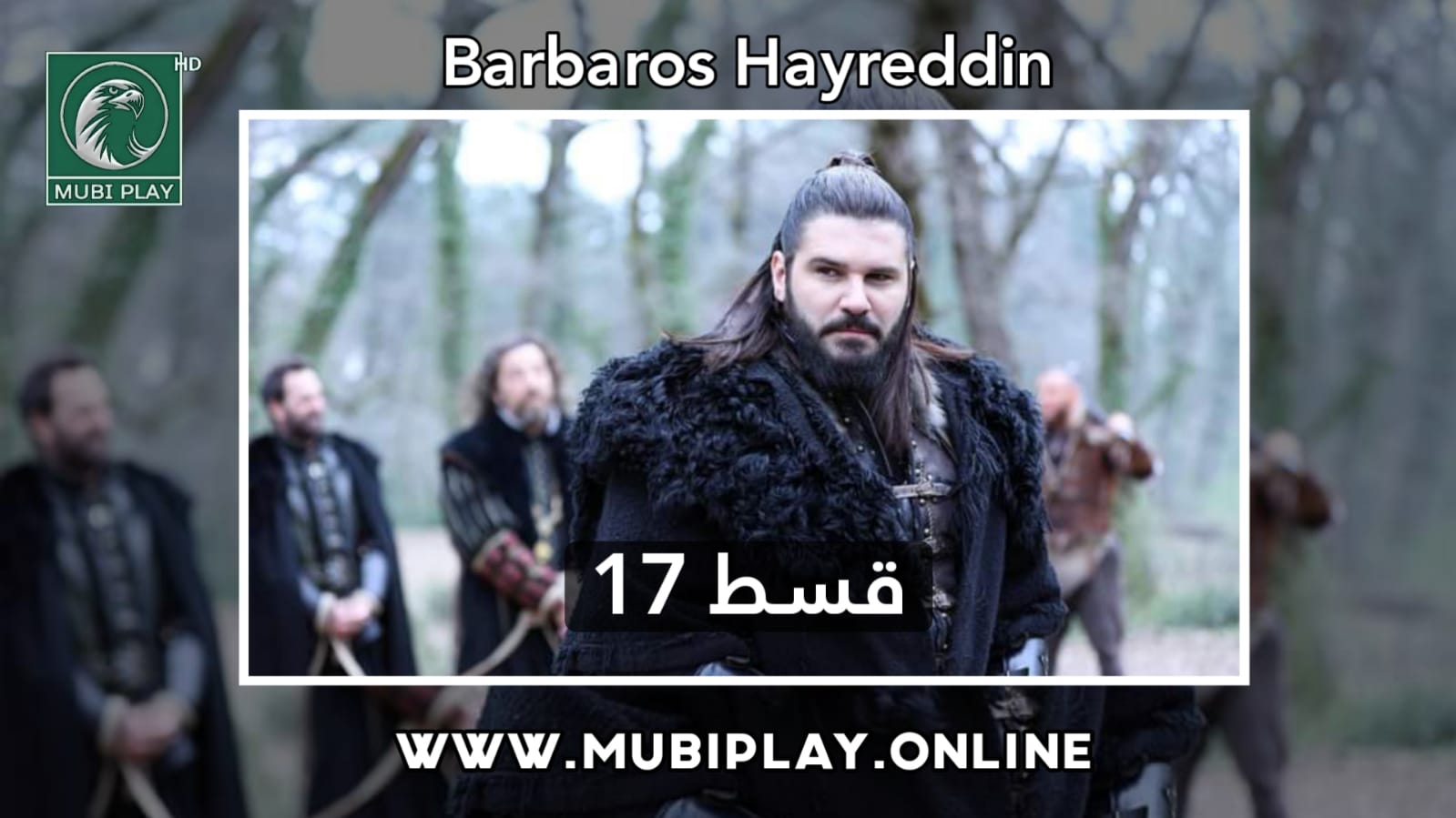 Barbaros Hayreddin Episode 17 with Urdu & English Subtitles by MubiPlay