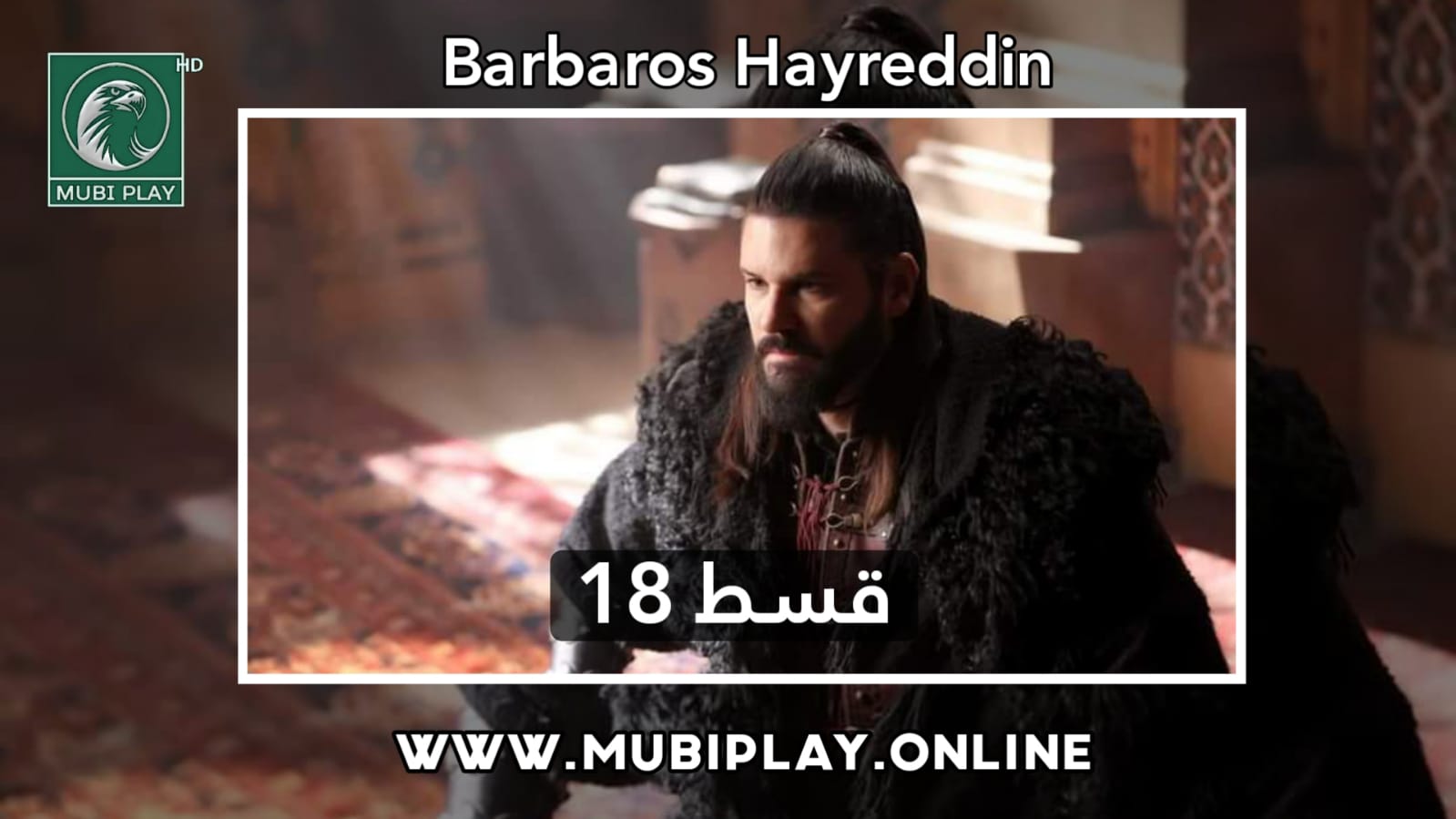 Barbaros Hayreddin Episode 18 with Urdu & English Subtitles by MubiPlay