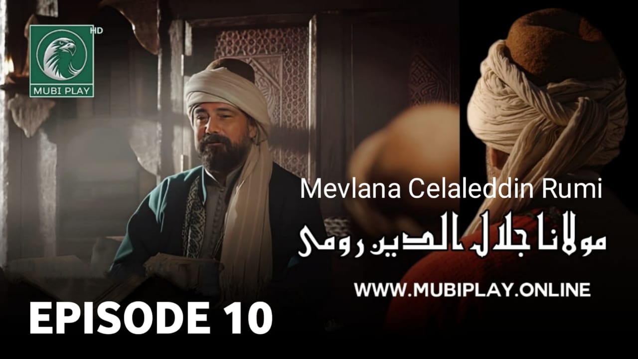 Mevlana Celaleddin Rumi Episode 10 with Urdu & English Subtitles by MubiPlay