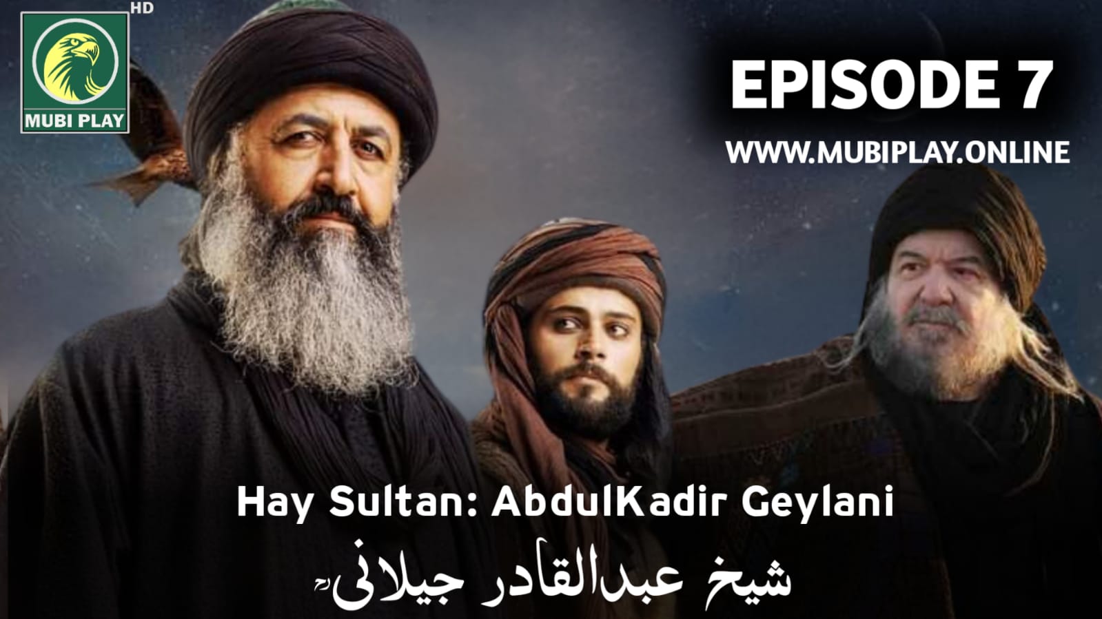 Hay Sultan AbdulKadir Geylani Episode 7 with Urdu and English Subtitles by MubiPlay