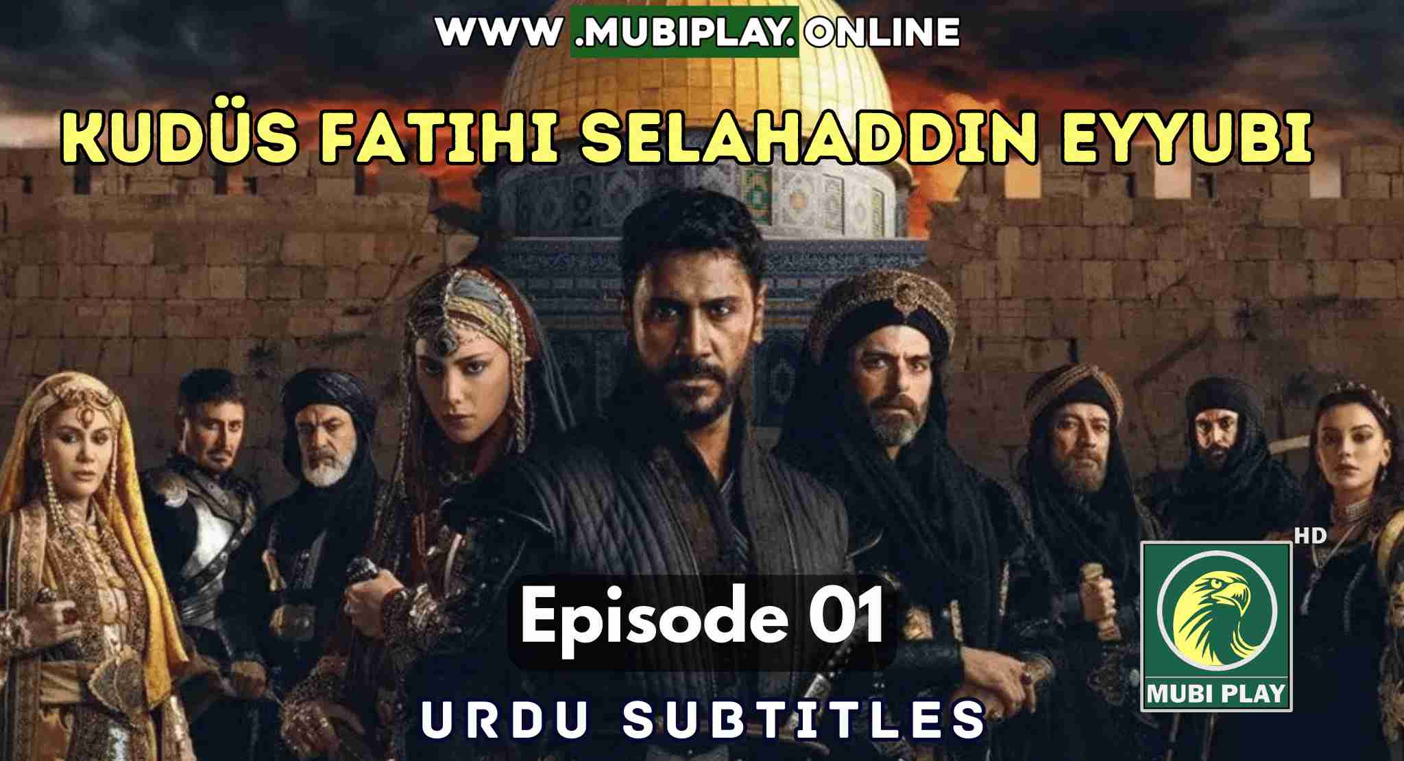 Kudüs Fatihi Selahaddin Eyyubi Episode 1 with Urdu Subtitles by Mubi Play
