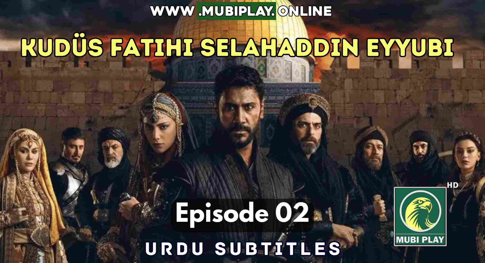 Kudüs Fatihi Selahaddin Eyyubi Episode 2 with Urdu Subtitles by Mubi Play