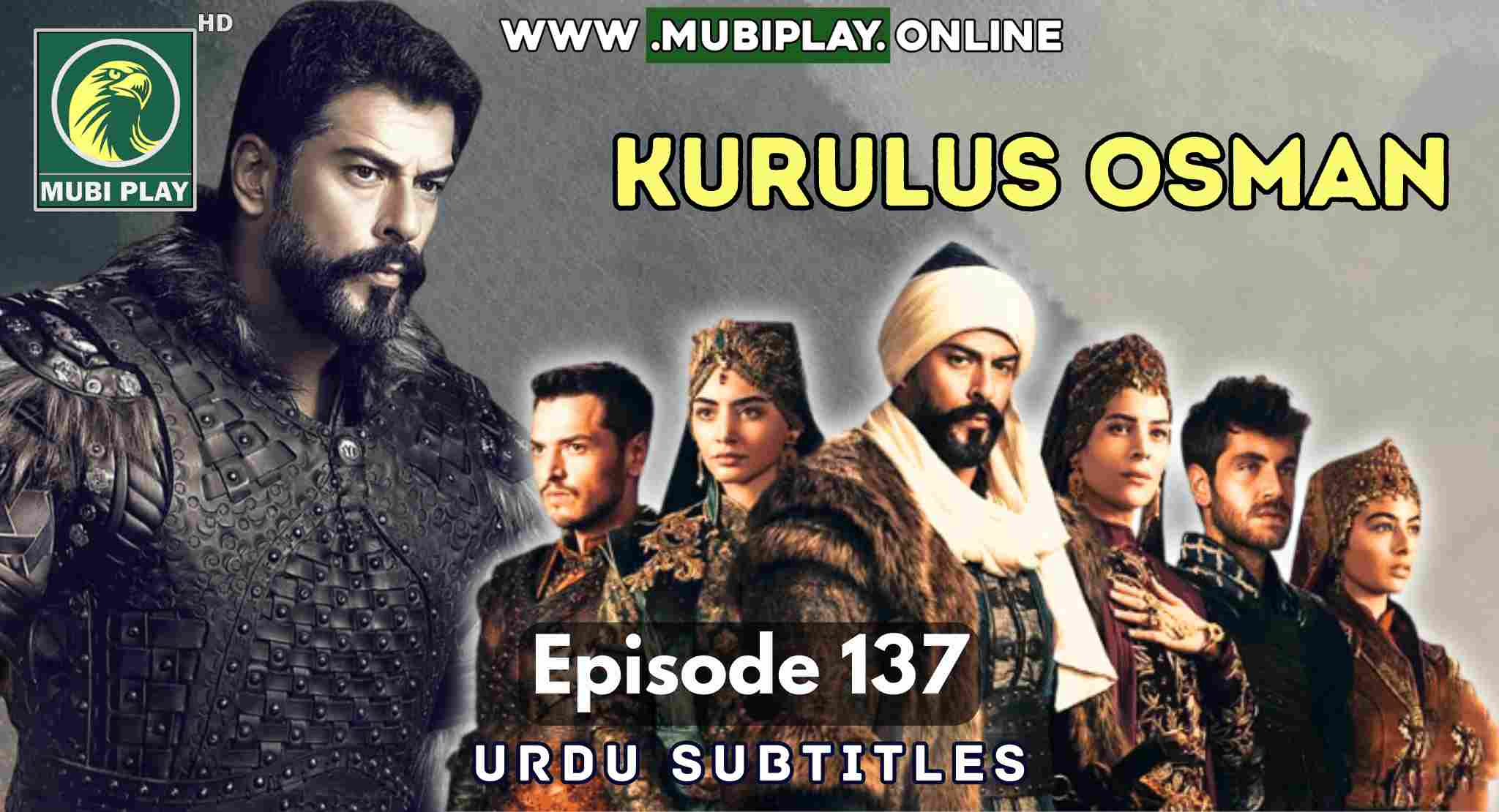 Kurulus Osman Episode 137 with Urdu Subtitles by Mubi Play