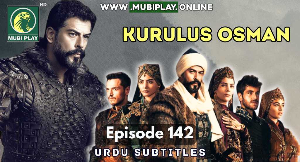 Kurulus Osman Episode 142 with Urdu Subtitles by Mubi Play