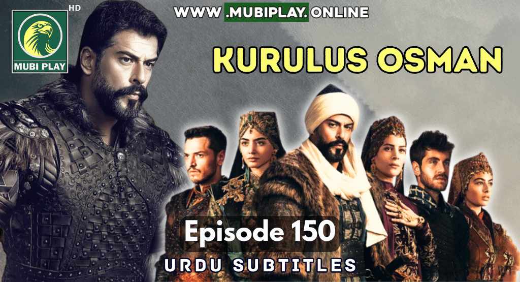 Kurulus Osman Episode 150 with Urdu Subtitles by Mubi Play
