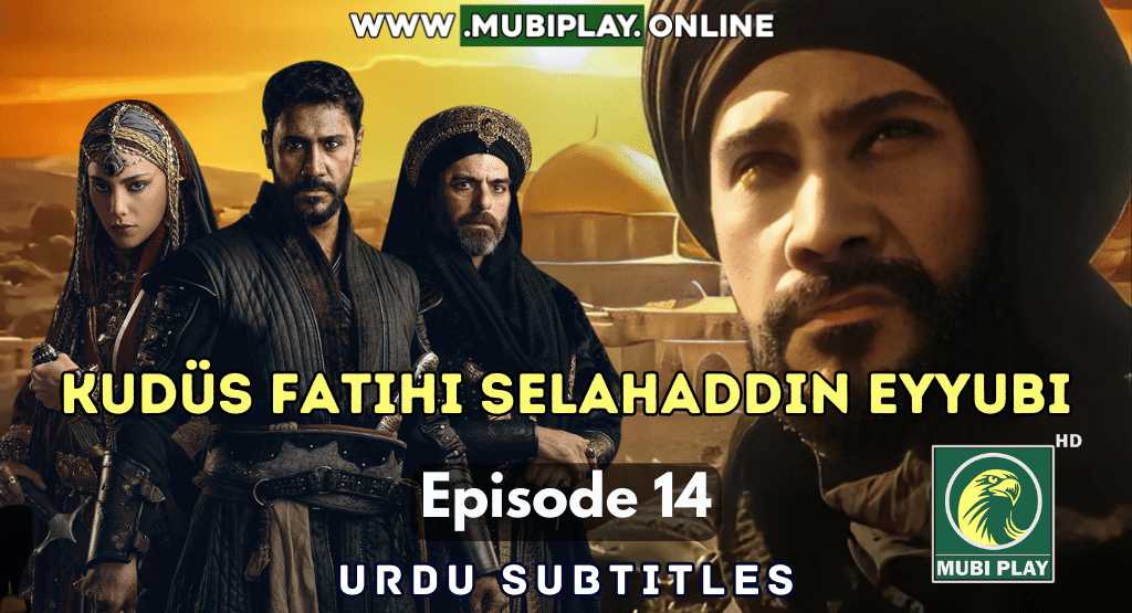 Kudüs Fatihi Selahaddin Eyyubi Episode 14 with Urdu Subtitles by Mubi Play