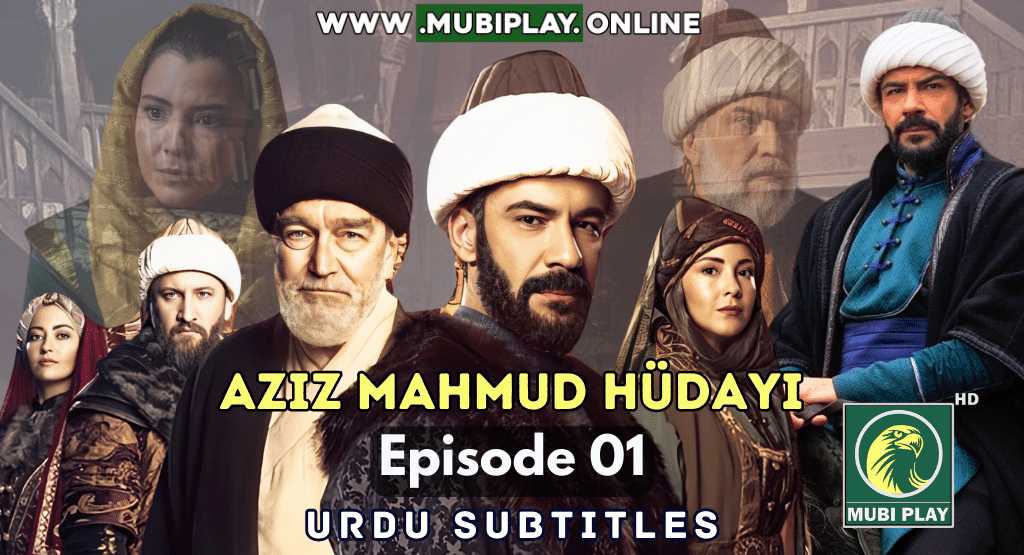 Aziz Mahmud Hüdayi Episode 1 with Urdu Subtitles by MubiPlay